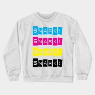 Snark! Typography Collection: Snark! Crewneck Sweatshirt